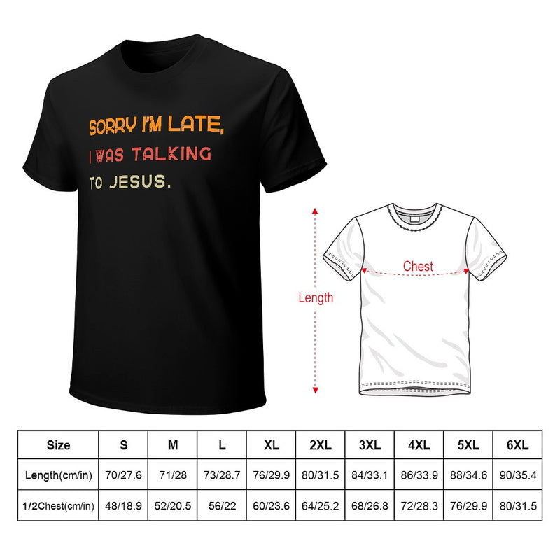 Sorry, Was Talking to Jesus T-Shirt - Unisex